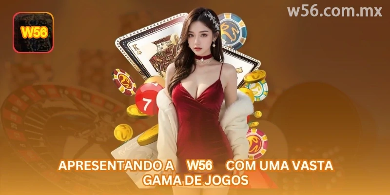 Mercados esportivos e catálogo de jogos organizados na w56