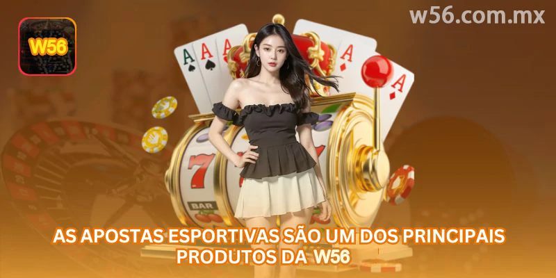 Apostas esportivas como uma das principais áreas da w56