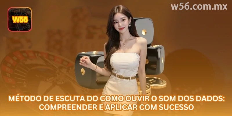 Método de escuta dos dados no Sic Bo: entenda como observar melhor cada rodada.